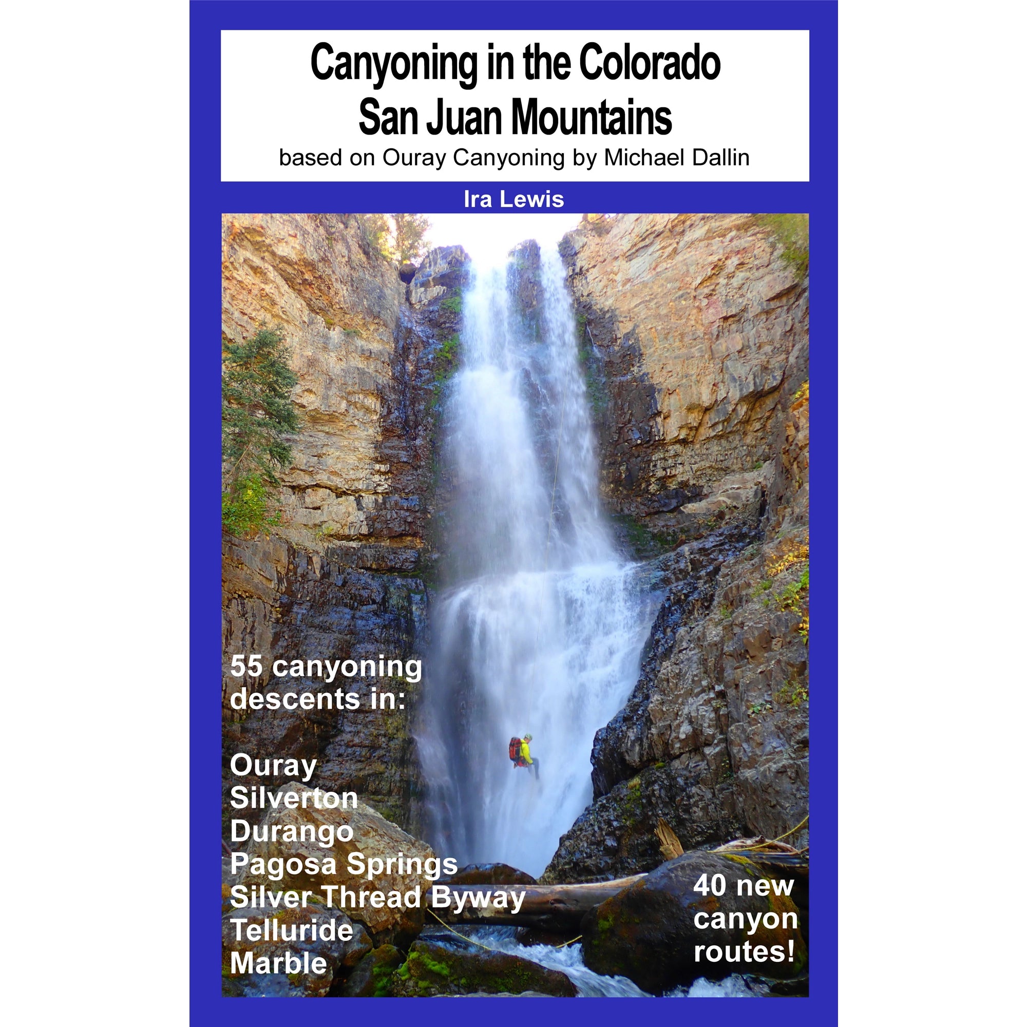 Canyoning In the Colorado San Juan Mountains